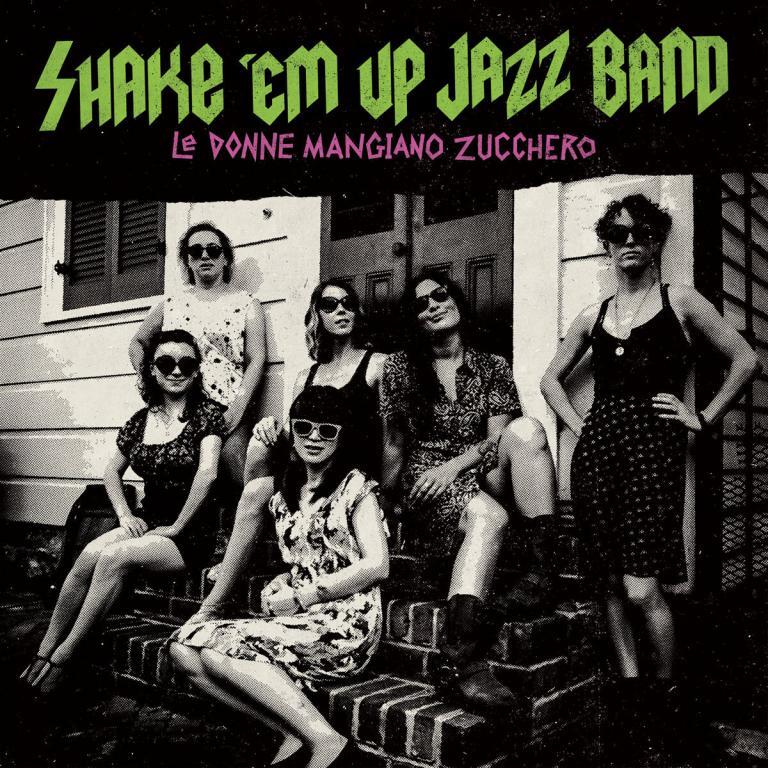 Shake em up jazz band le donne mangiano zucchero